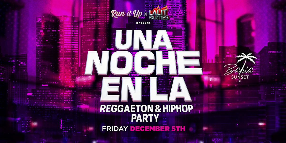 UNA NOCHE EN LA REGGAETON & HIP HOP PARTY \/FREE B4 10:30PM \/ CLUB BAHIA 18+