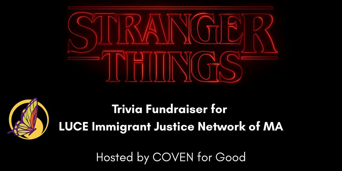 Stranger Things Trivia Fundraiser for LUCE