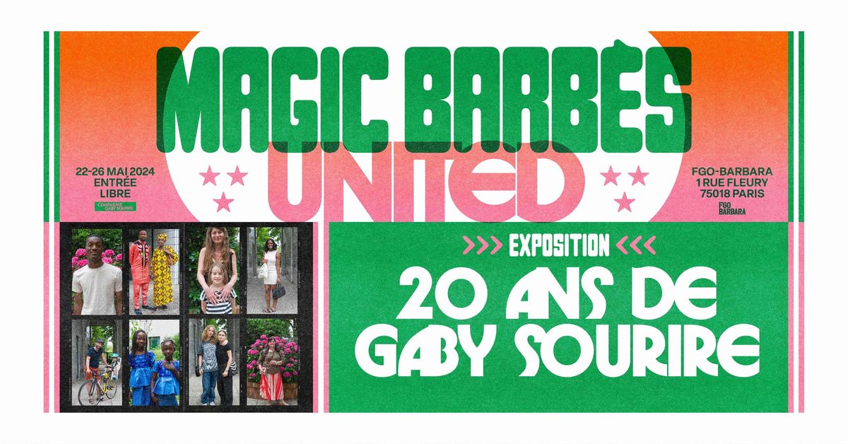 Festival Magic Barb\u00e8s United \u00b7 Exposition '20 ans d'actions Gaby Sourire'