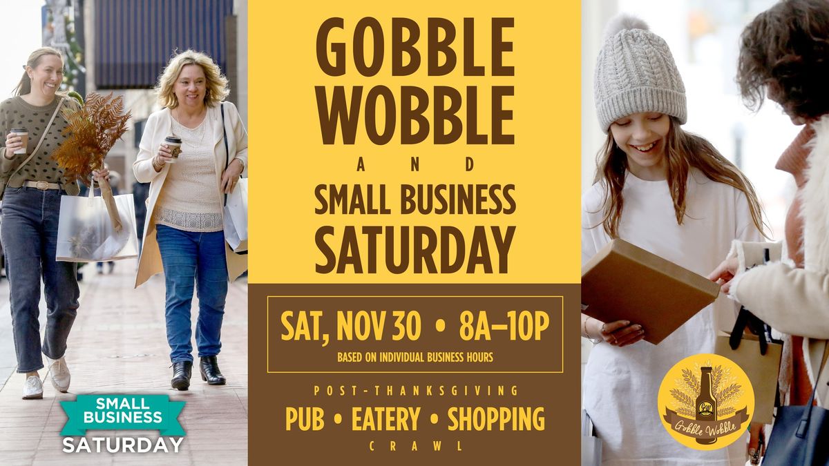 Gobble Wobble and Small Business Saturday