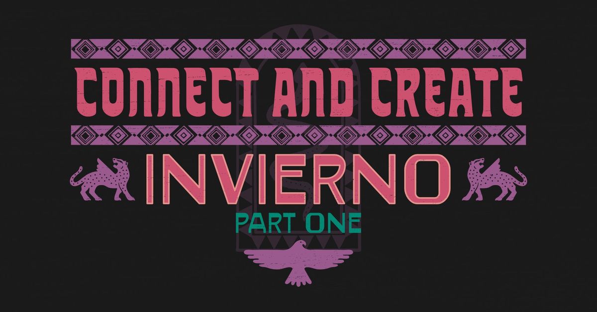 Connect and Create Fest - INVIERNO part one