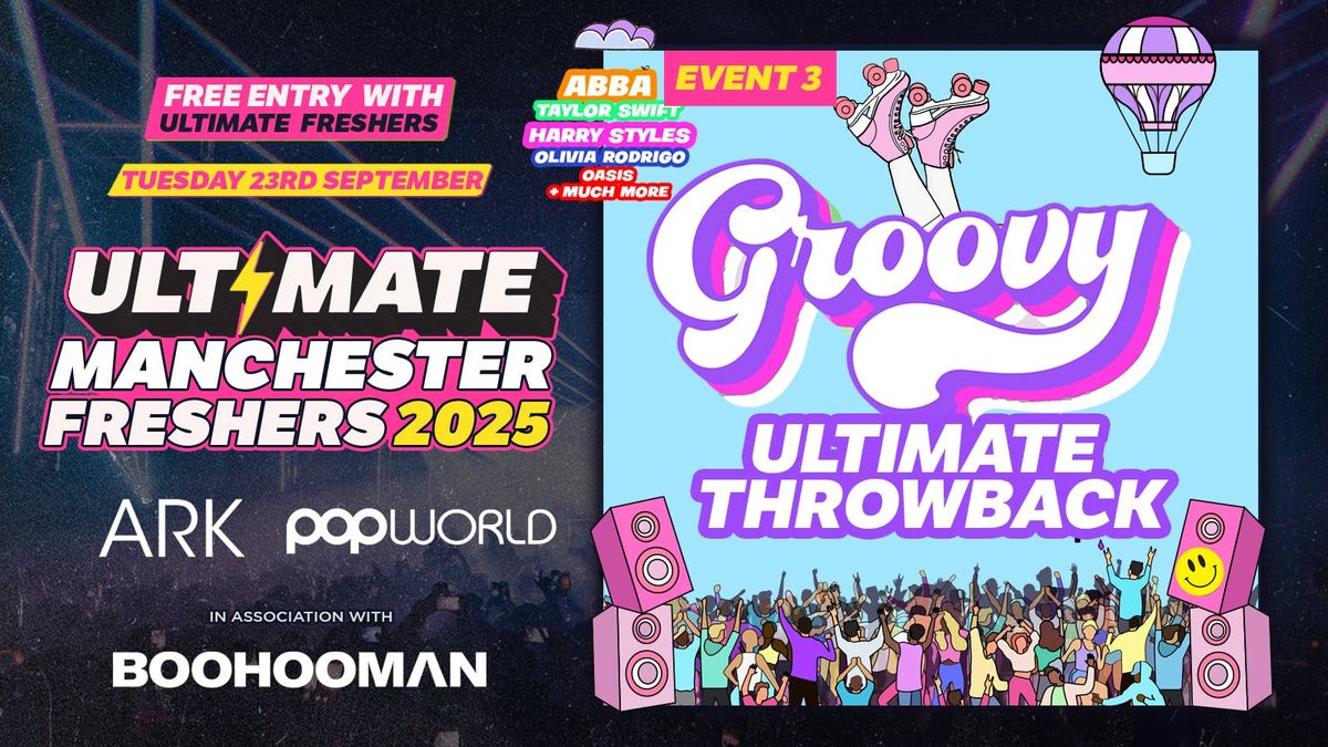  EVENT 3: GROOVY MANCHESTER FRESHERS 2025 \ud83e\udea9  THE ULTIMATE THROWBACK EVENT \u262e\ufe0f\u270c\ufe0f