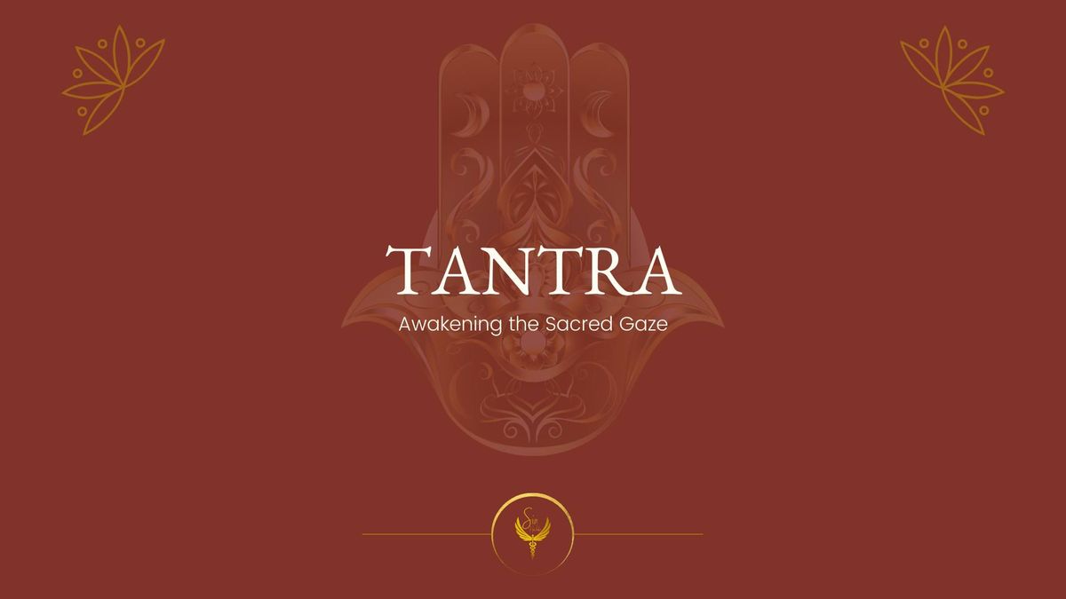 TANTRA (Elemental) - Awakening the Sacred Gaze