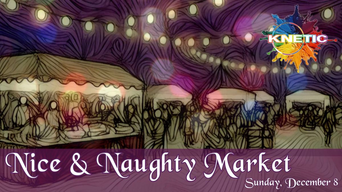 KNetic Nice & Naughty Market