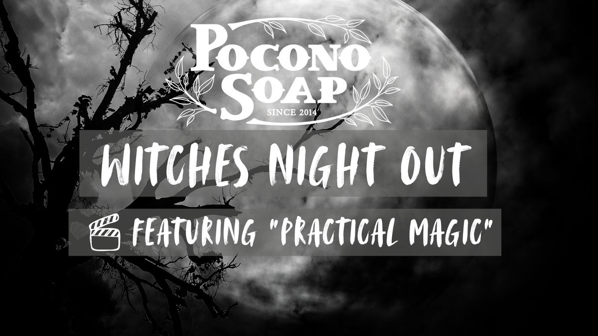 Witches Night  Out - Practical Magic