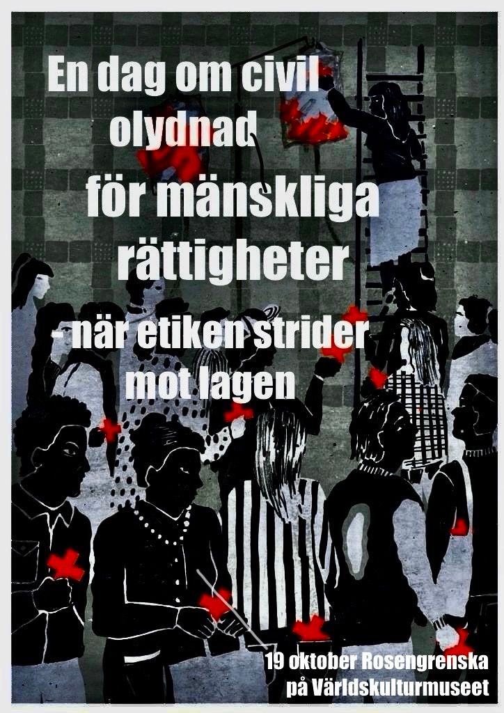 En dag om civil olydnad f\u00f6r m\u00e4nskliga r\u00e4ttigheter - Vad g\u00f6r vi n\u00e4r etiken strider mot lagen? 