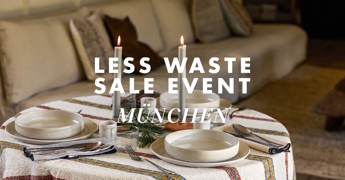 LESS WASTE - SALE EVENT M\u00dcNCHEN