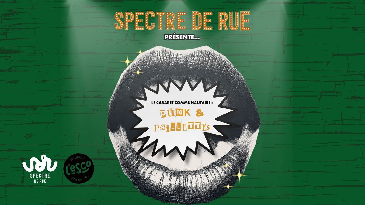 Spectre de rue pr\u00e9sente : Le Cabaret Communautaire \u2013 Punk et Paillettes !