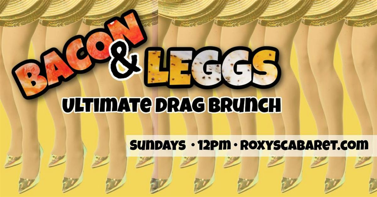 Bacon & Leggs Ultimate Drag Brunch