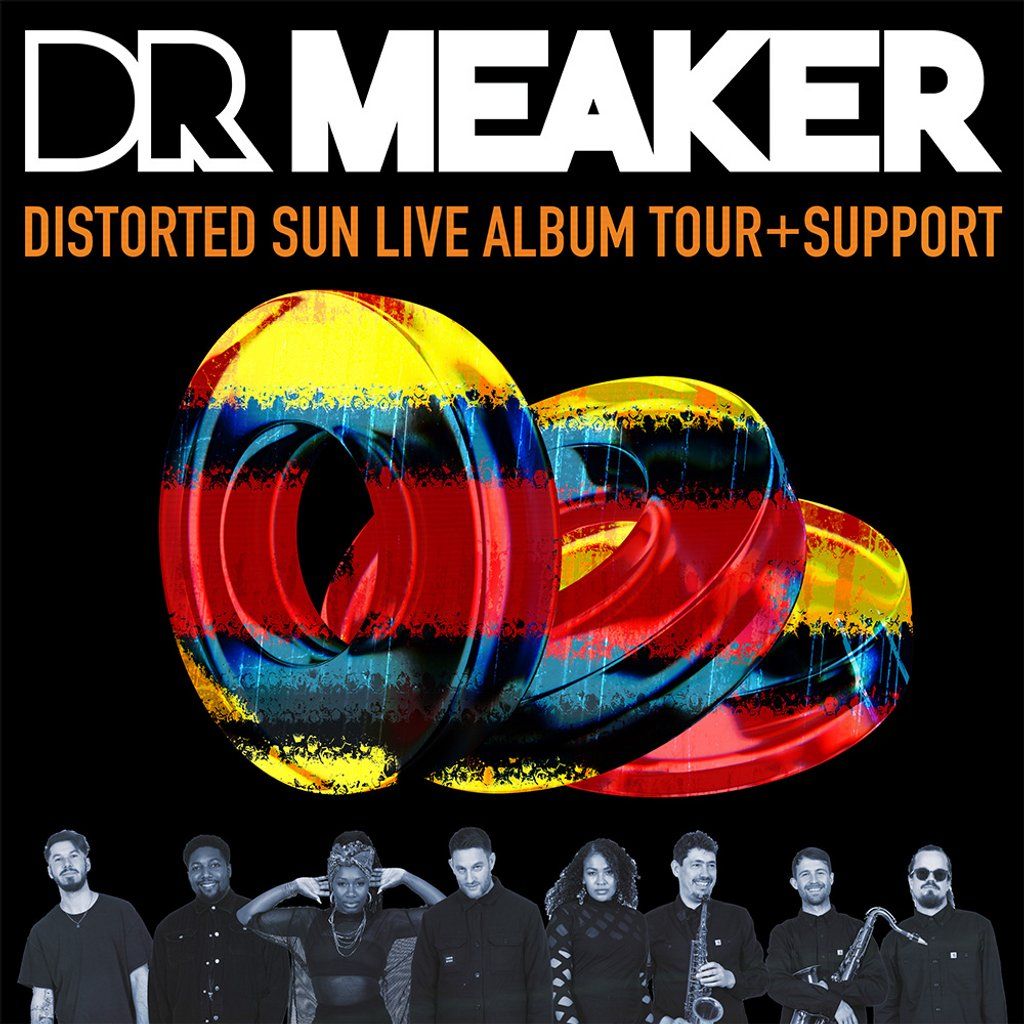 DR MEAKER (Live) - Distorted Sun (Album Launch)