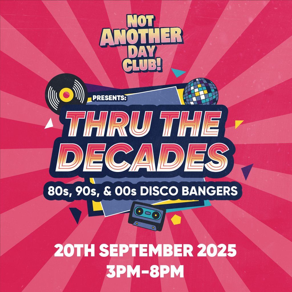 Not Another Day Club Presents: Thru The Decades