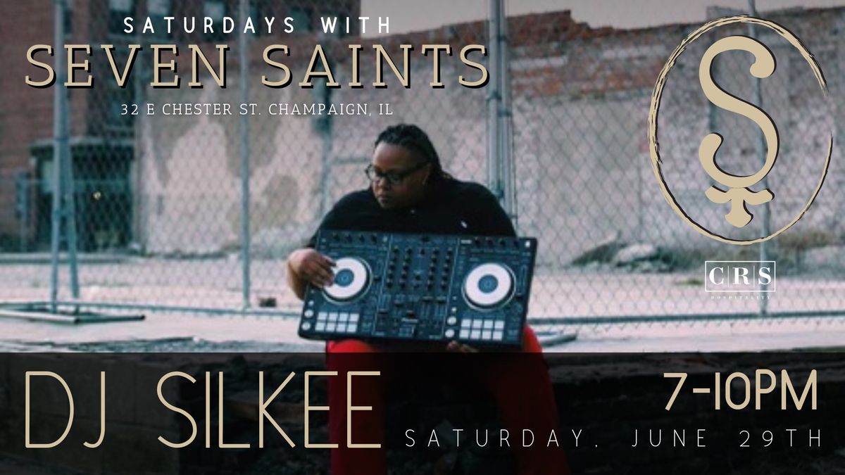 Saturday with Seven Saints- Featuring DJ Silkee 