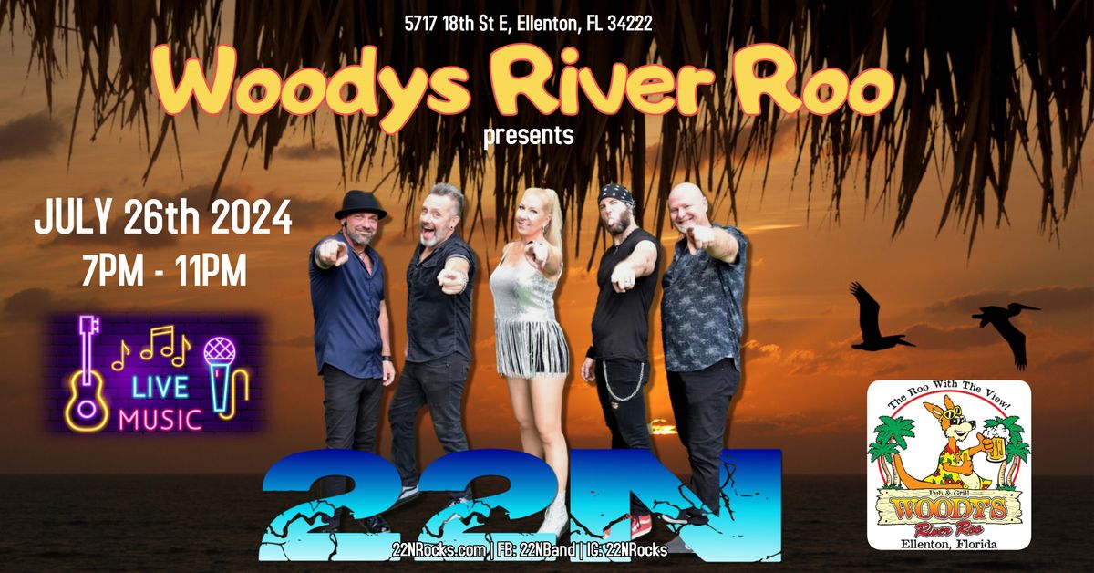 22N LIVE at Woodys River Roo