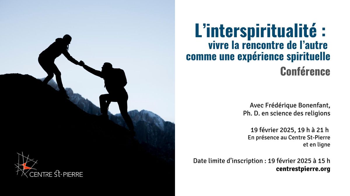 Conf\u00e9rence : L'interspiritualit\u00e9, vivre la rencontre de l'autre comme une exp\u00e9rience spirituelle