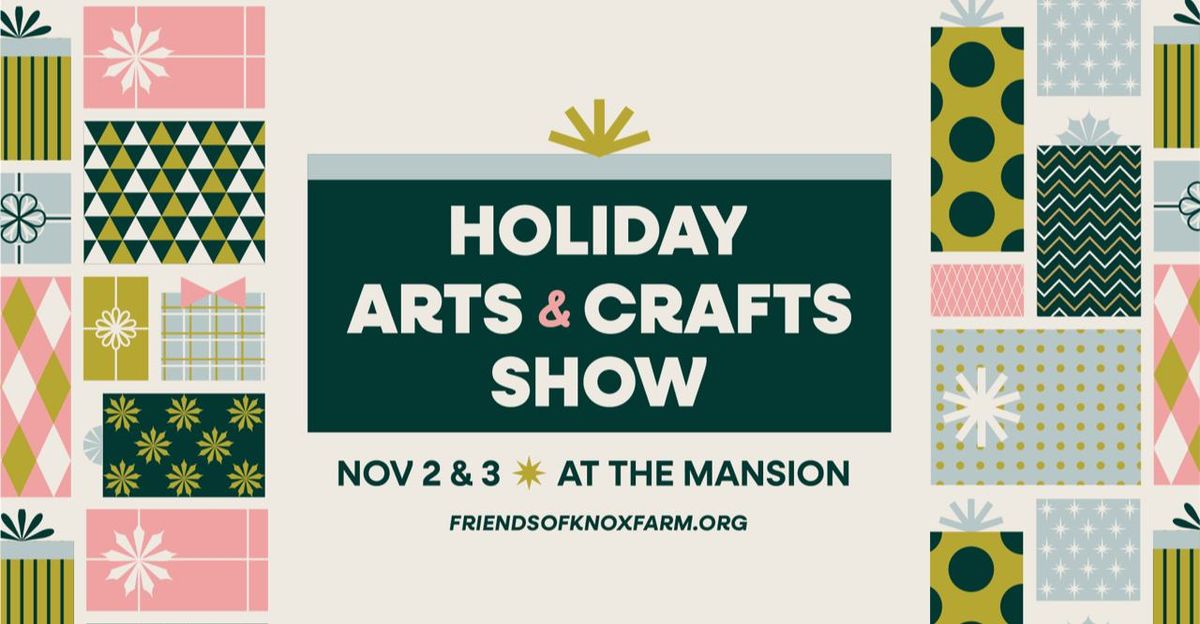 Friends of Knox Farm Holiday Arts & Craft Show