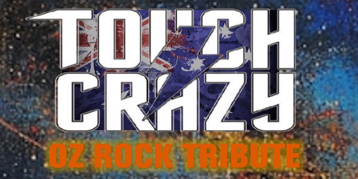 Touch Crazy Oz Rock Tribute