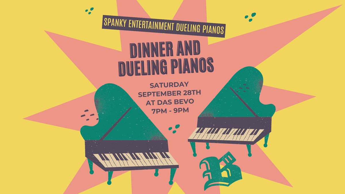 Spanky Entertainment + Das Bevo Present: Dinner and Dueling Pianos!