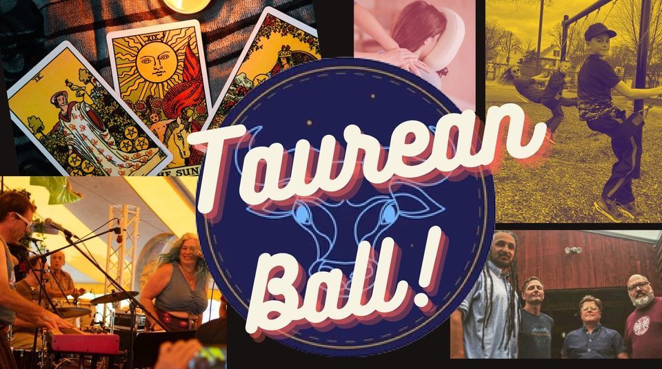 Taurean Ball - Live Music w\/ Mini VO5, Automatic Lover, The New Kids, Dance, Healing Room