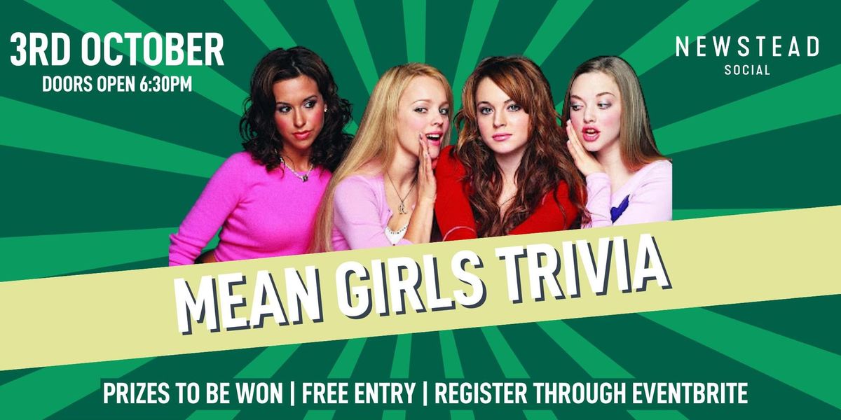 MEAN GIRLS TRIVIA @ NEWSTEAD SOCIAL