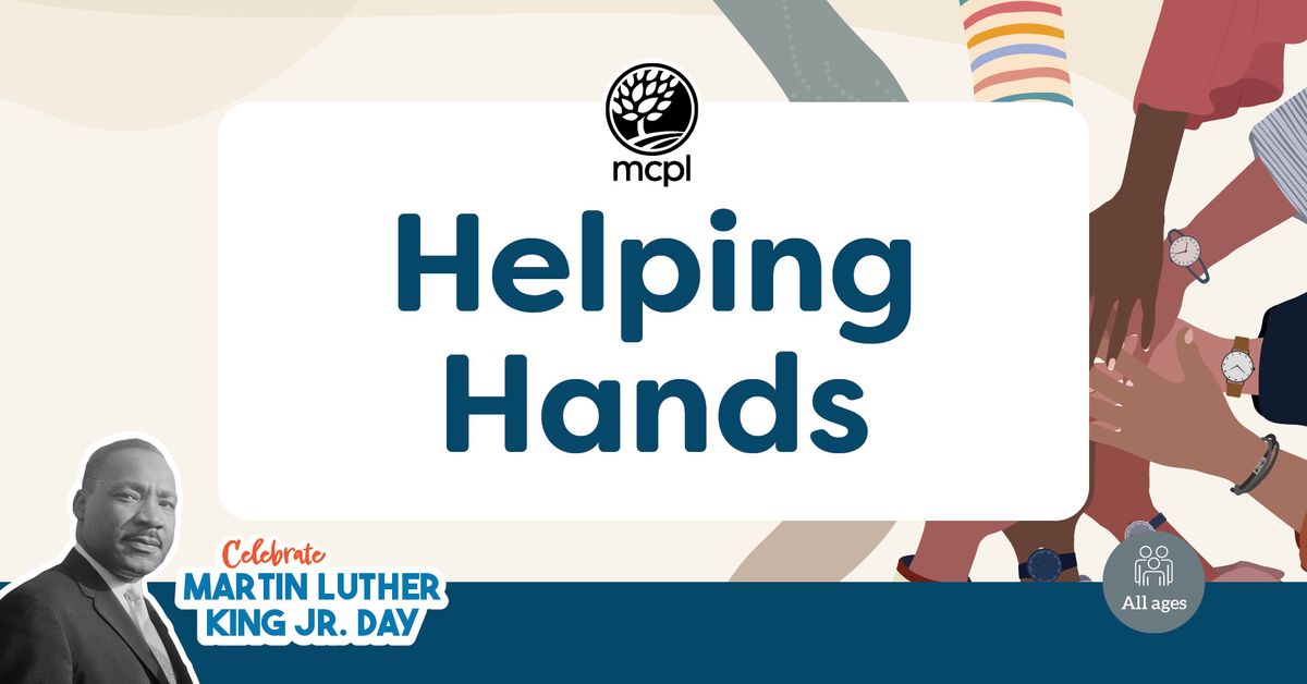 Celebrate Martin Luther King Jr. Day: Helping Hands