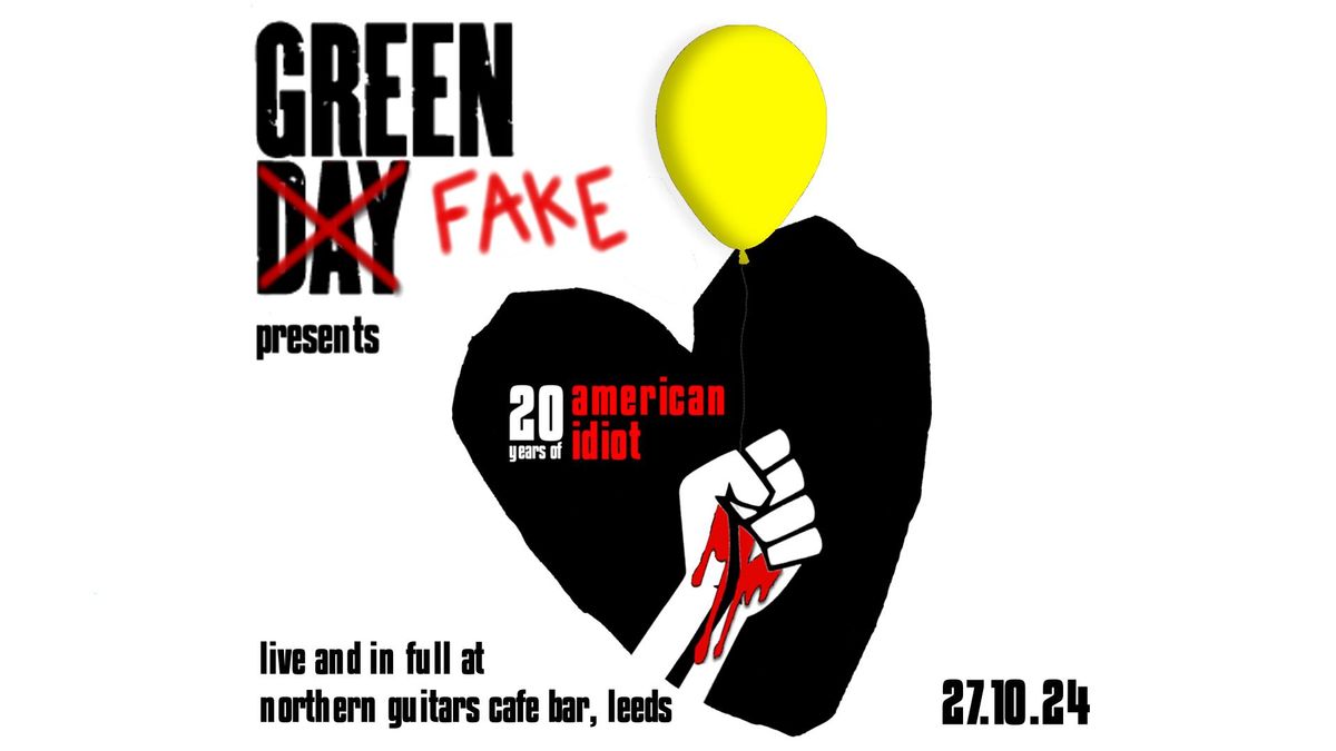 Green FAKE presents - 20 Years of American Idiot