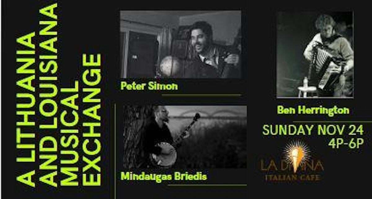 A Lithuania and Louisiana Musical Exchange: Sunday Nov 24 4p-6p