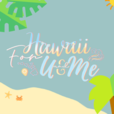 Hawaii For U and Me