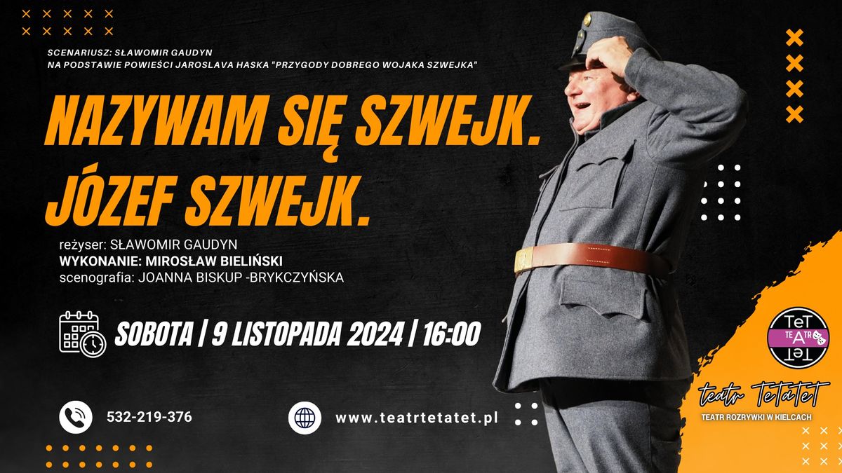 NAZYWAM SI\u0118 SZWEJK. J\u00d3ZEF SZWEJK. \/ spektakl \/ KIELCE \/ Teatr TeTaTeT \/ KCK