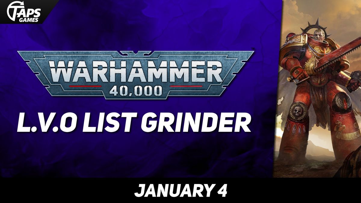 40k LVO List Grinder: A Warhammer 40,000 Event @ Taps Games