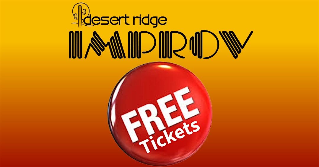 FREE Tickets Desert Ridge Improv this weekend!