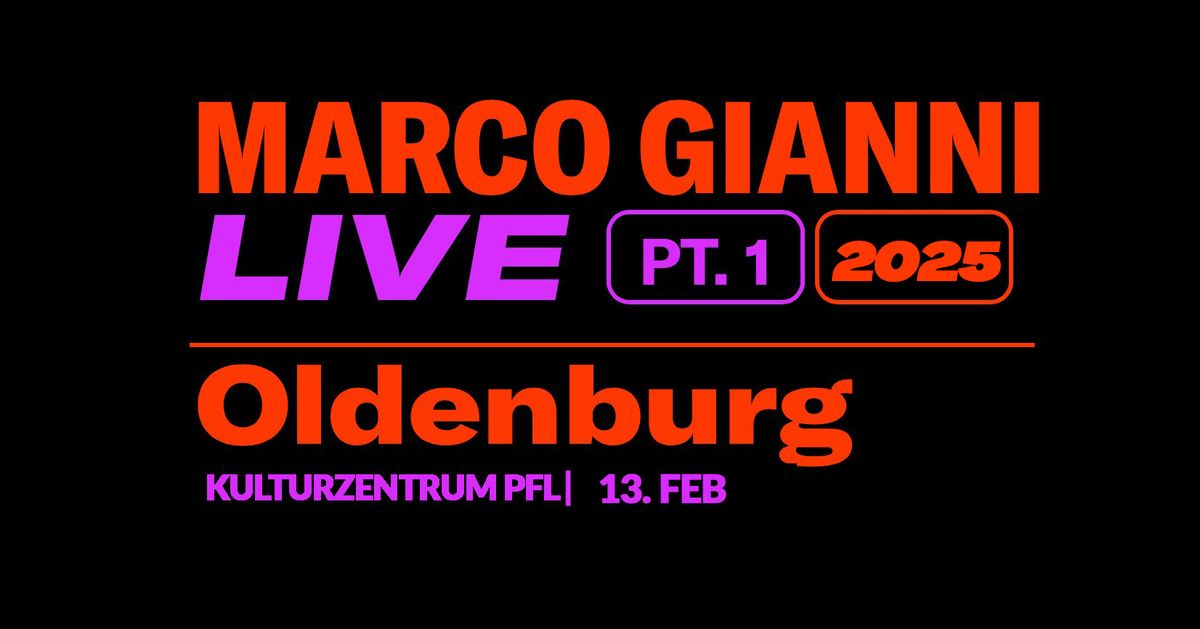 MARCO GIANNI \u201eLive\u201c \u2022 Oldenburg (Neuer Termin PFL Kulturzentrum)