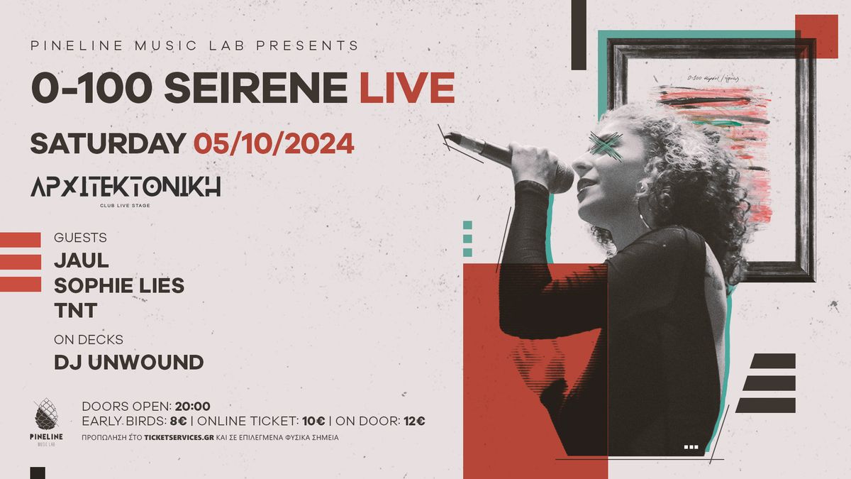 0 - 100 Seirene Live ( Guests: TNT, JAUL, Sophie Lies )