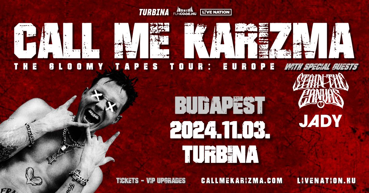 \u00daJ D\u00c1TUM: Call Me Karizma, special guests: Stain The Canvas, Jady | Budapest 2024