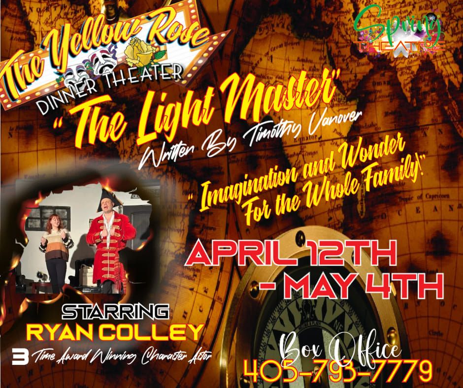 The Yellow Rose Dinner Theater Presents  " The Light Master"