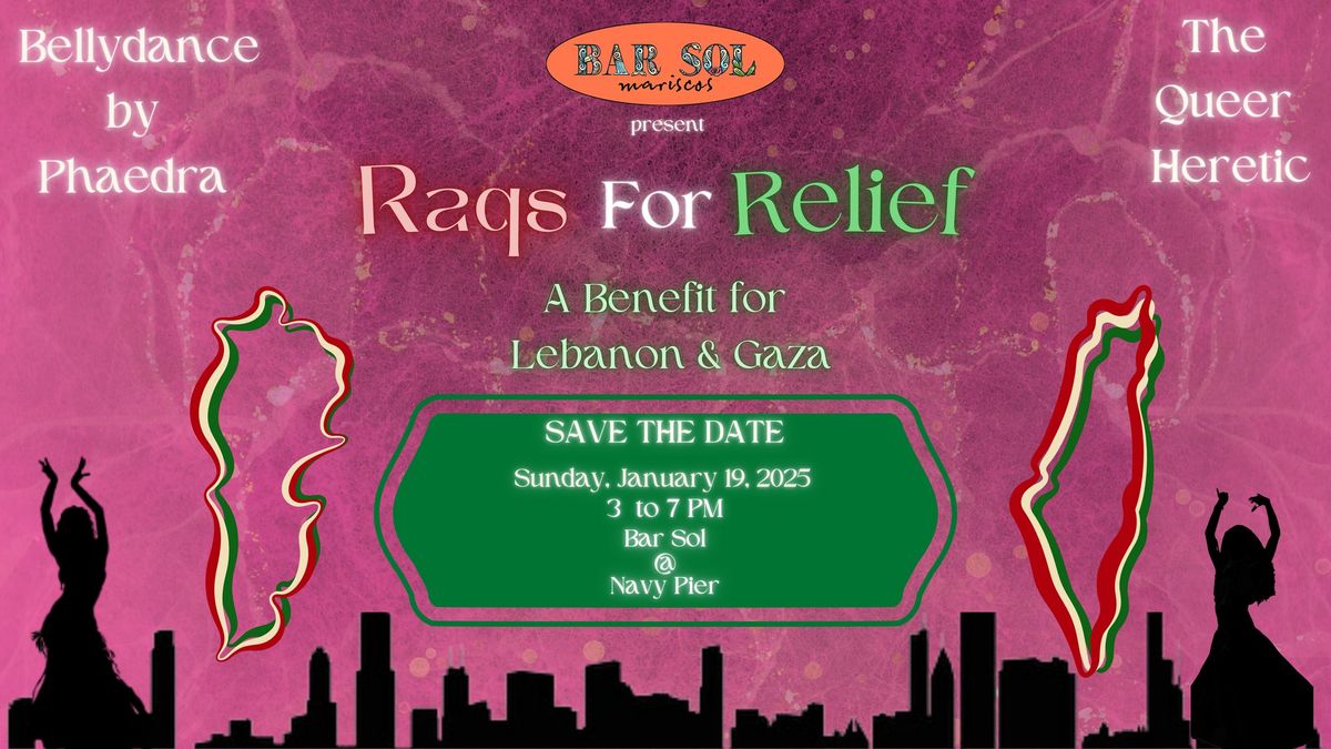 Raqs for Relief: A Benefit Hafla for Lebanon & Gaza at Bar Sol\/Navy Pier