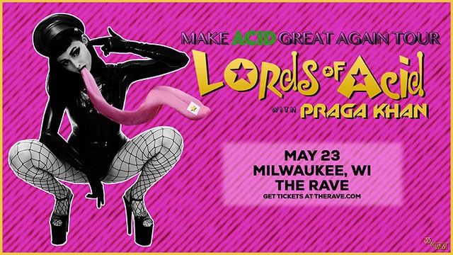 Lords Of Acid - Make Acid Great Again Tour at The Rave 