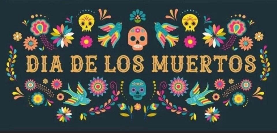 Dia De Los Muertos ~ Day of the Dead