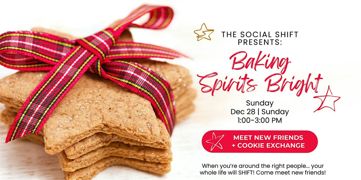 The Social Shift Presents: Baking Spirits Bright Cookie Exchange + Friends