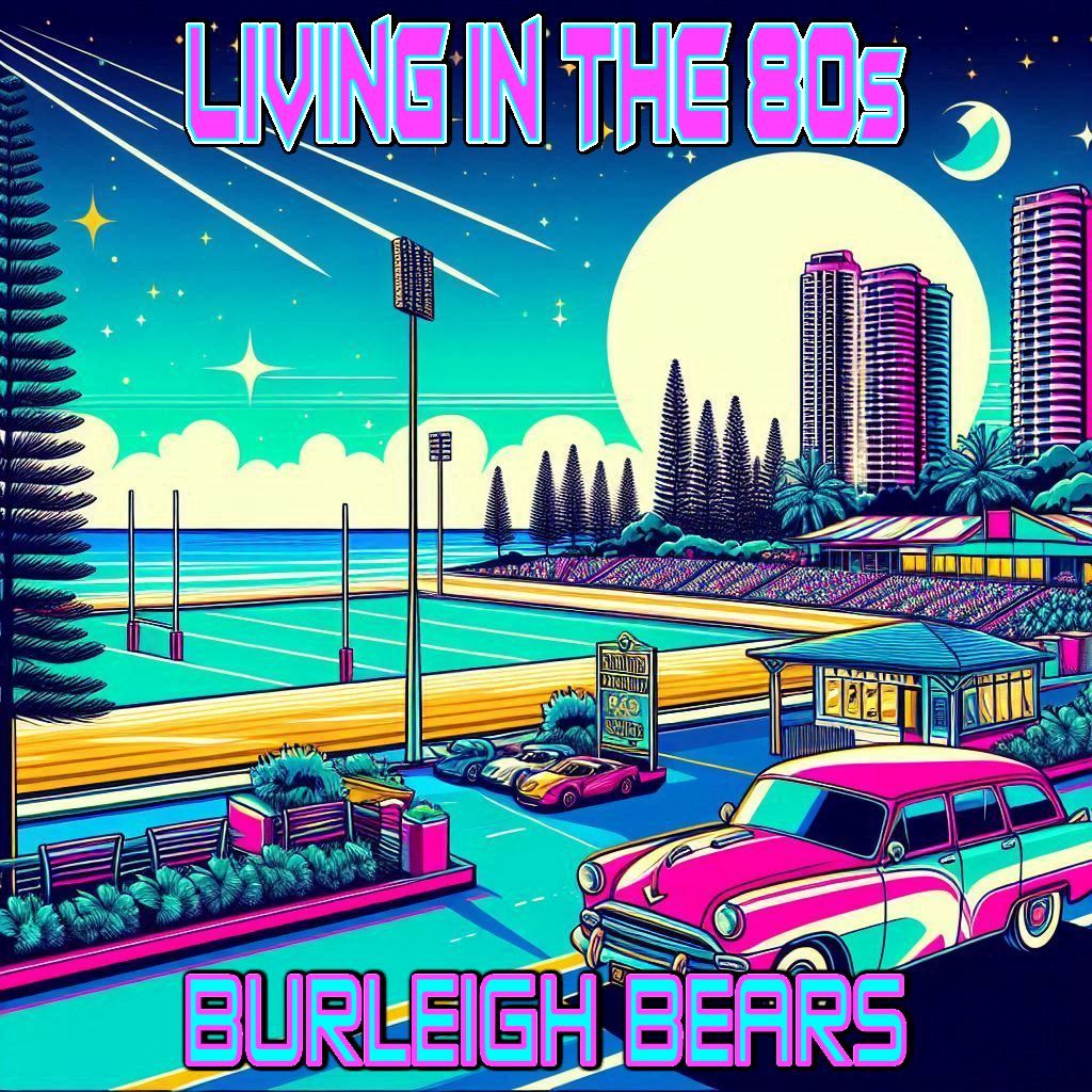 Living In The 80s at Burleigh Bears