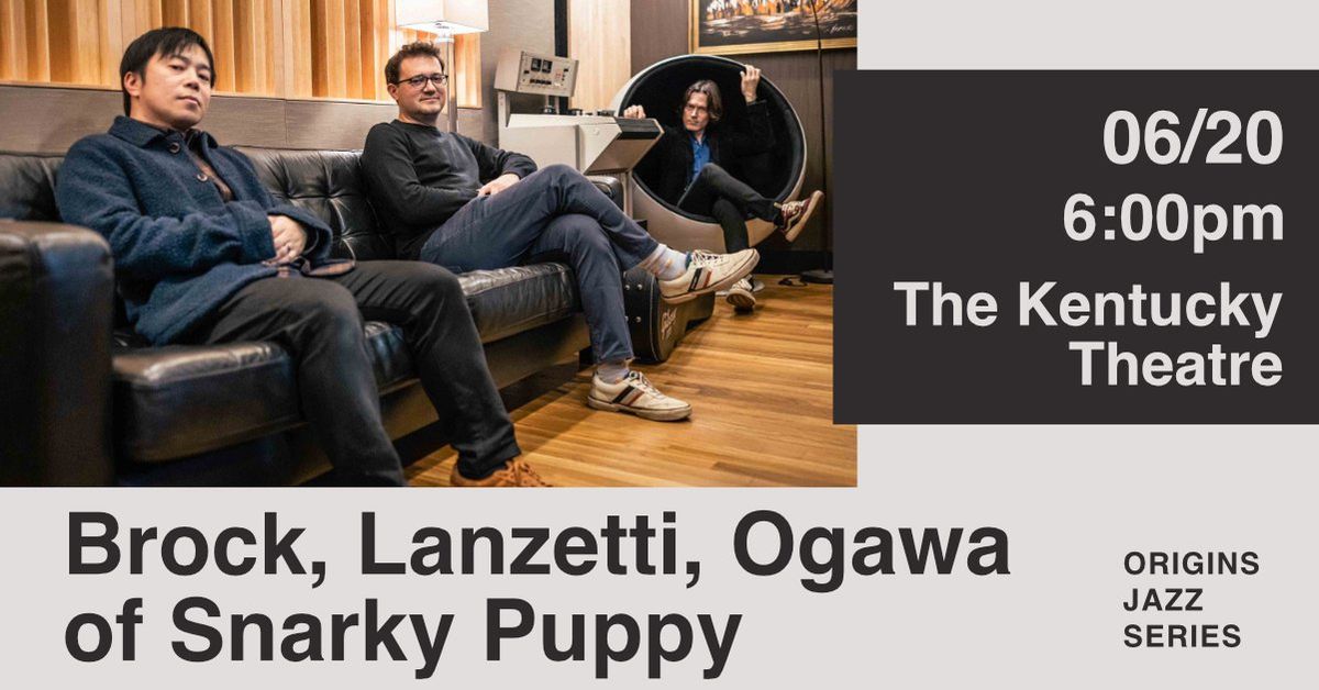 Brock, Lanzetti, Ogawa of Snarky Puppy