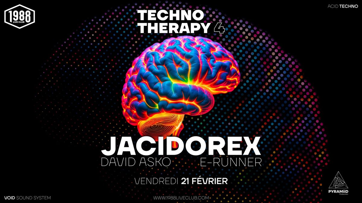 TECHNO THERAPY w\/ Jacidorex, David Asko, E-Runner