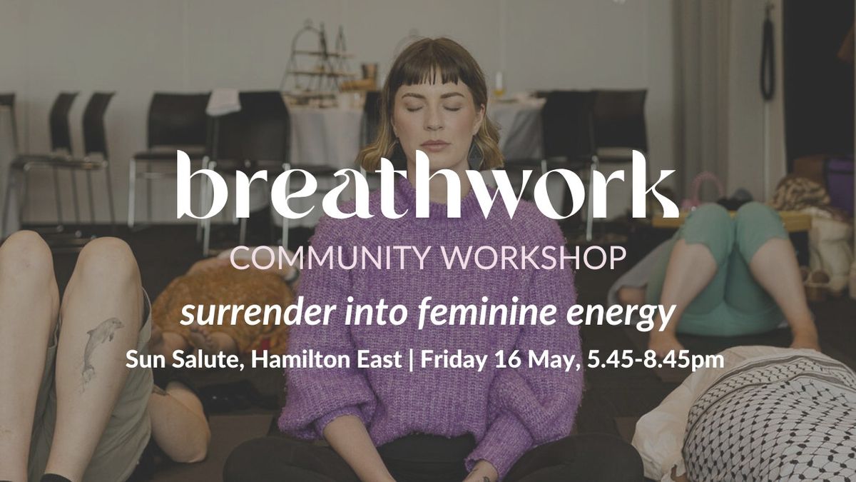 Community Breathwork Workshop: Surrender into feminine energy