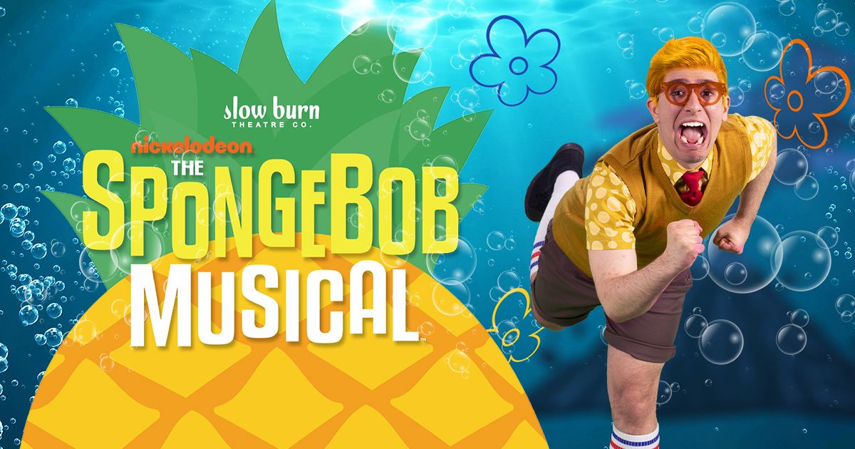Slow Burn Theatre Co: The SpongeBob Musical