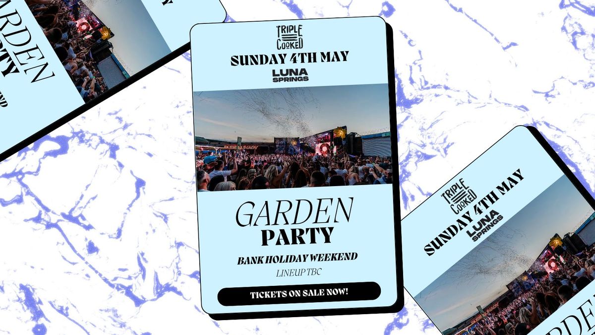 Triple Cooked: Bank Holiday Garden Party - Birmingham