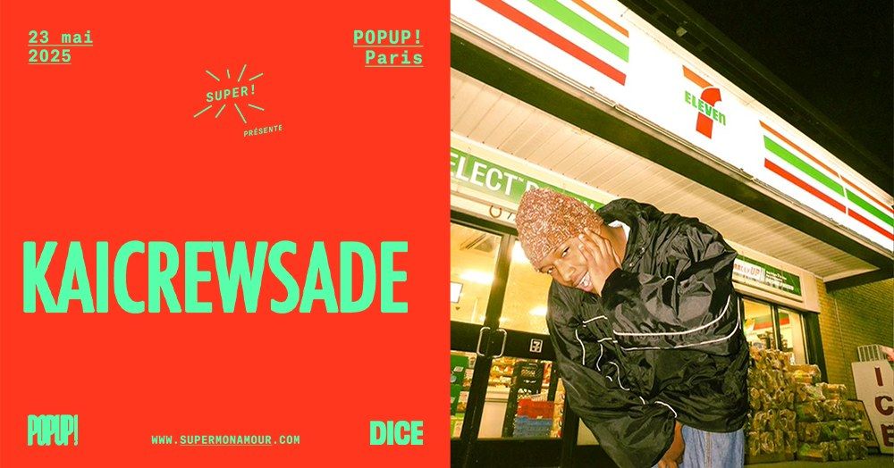 Super! \u2014 Kaicrewsade le 23 mai au POPUP!