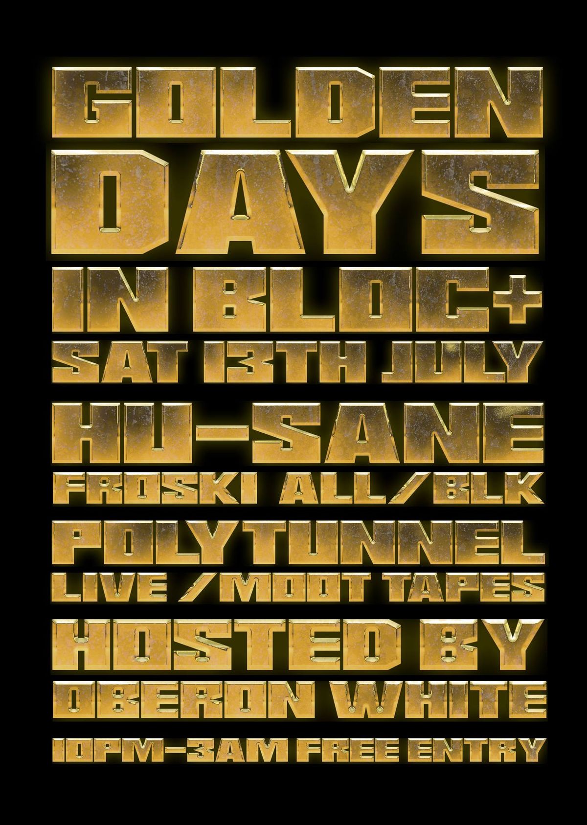 Golden Days in Bloc+ with Hu-Sane & Froski + Polytunnel (Live) + Oberon White