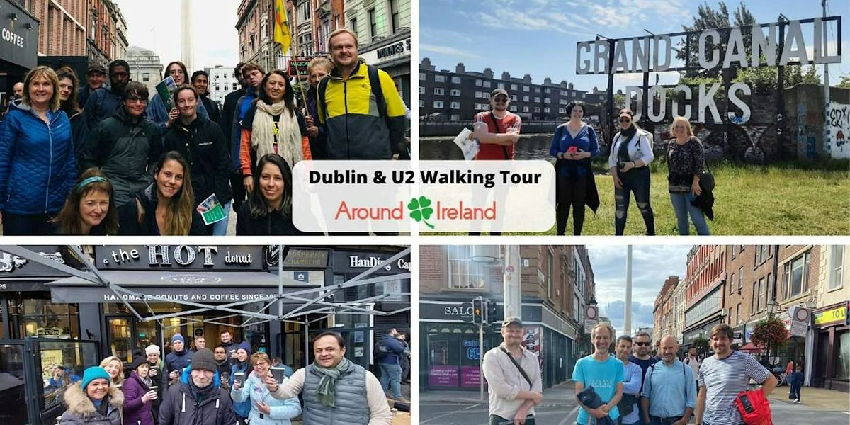 Dublin and U2 Walking Tour May 25th