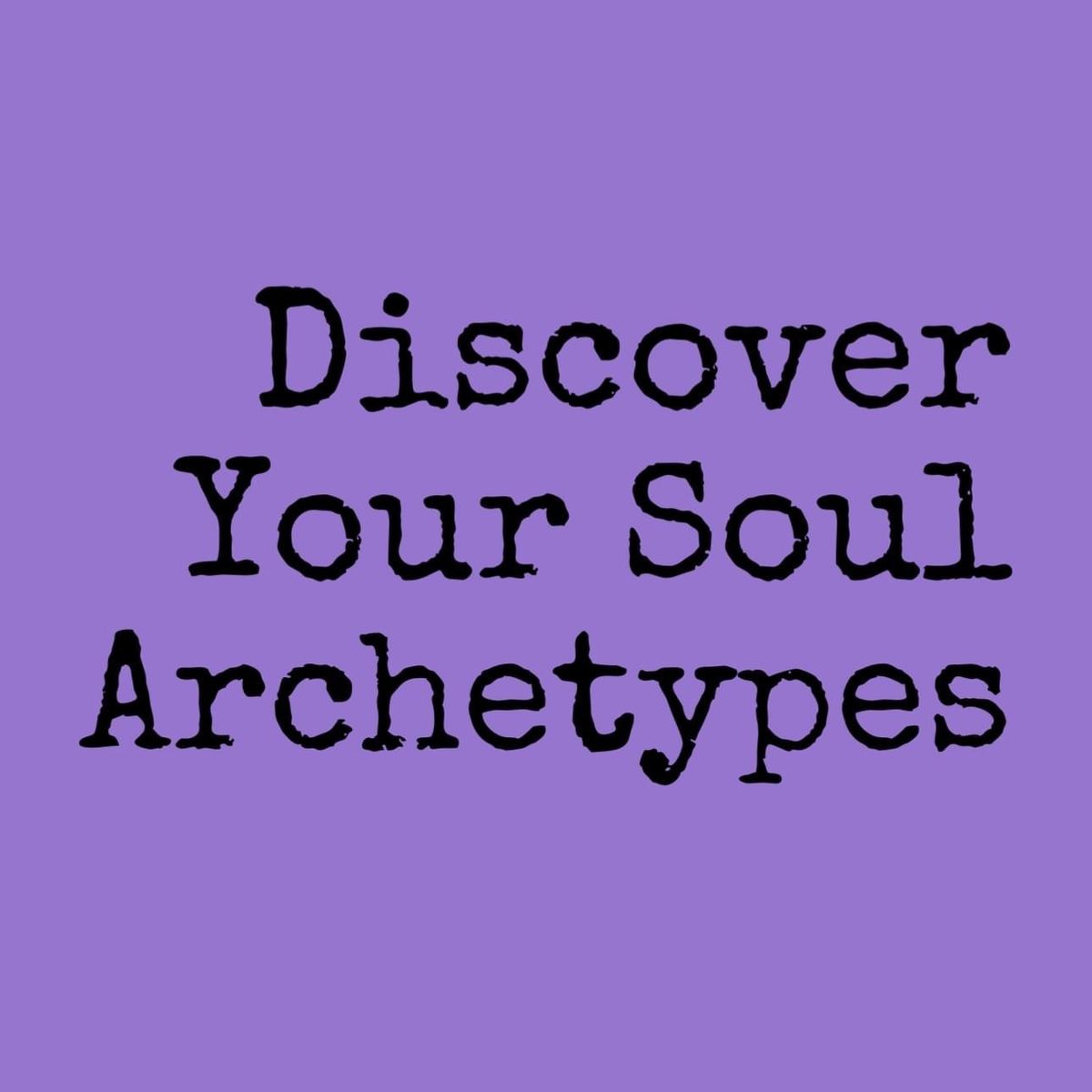 Discover Your Soul Archetypes