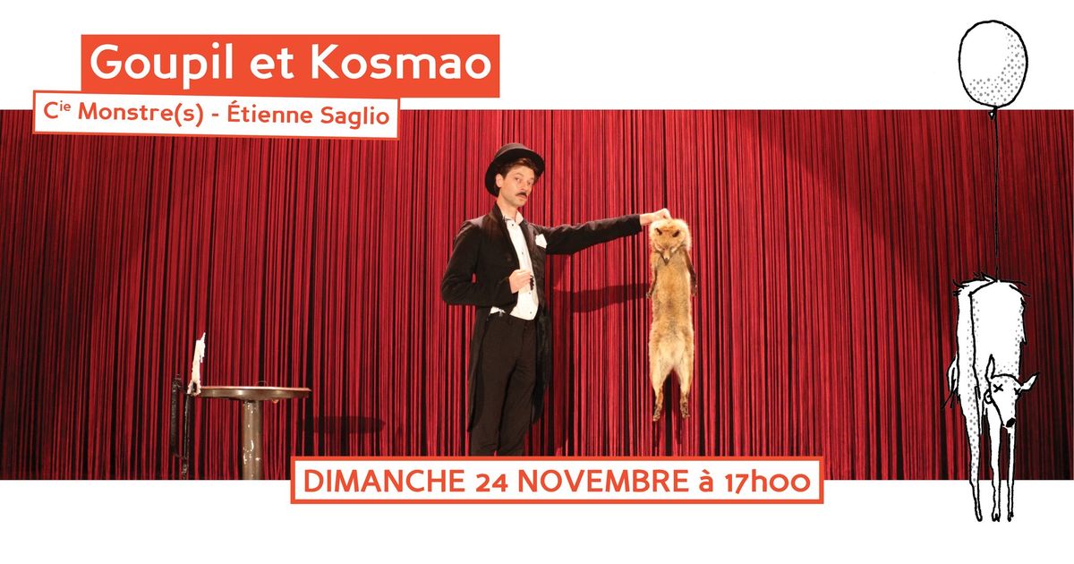 [SPECTACLE] Goupil et Kosmao - Compagnie Monstre(s) \/ \u00c9tienne Saglio