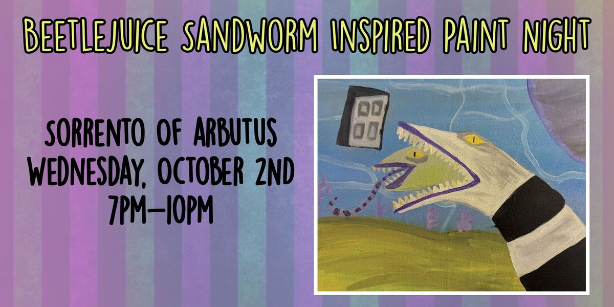 Beetlejuice Sandworm Inspired Paint Night